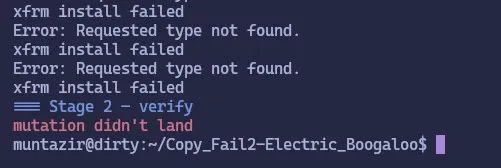 Terminal showing xfrm install failed and mutation did not land after mitigation